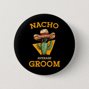 Badge Rond 5 Cm Nacho Moyenne Groom Mariage Amusement Fun Futur Ma