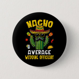 Badge Rond 5 Cm Nacho Officier Mariage Moyen Drôle Drôle Hilarieux
