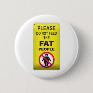 Badge Rond 5 Cm N'alimentez pas gras