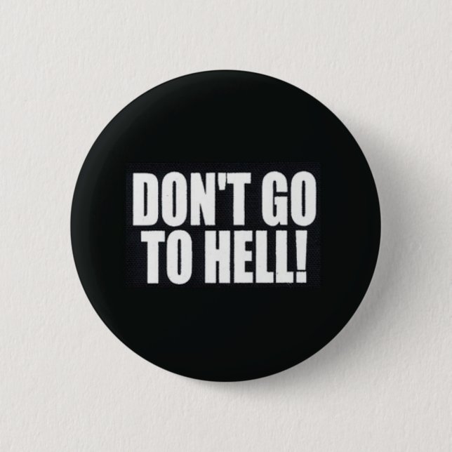 Badge Rond 5 Cm N'allez pas à l'enfer ! (Devant)