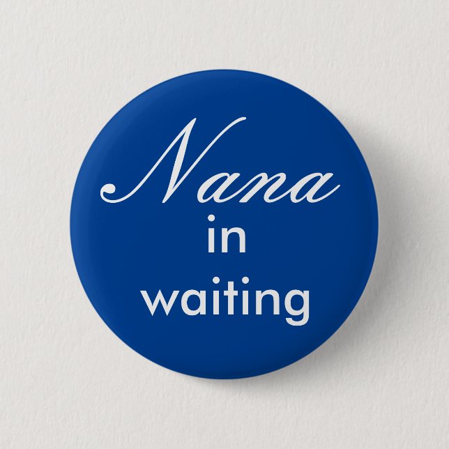 Badge Rond 5 Cm Nana dans le bouton d'attente (Devant)