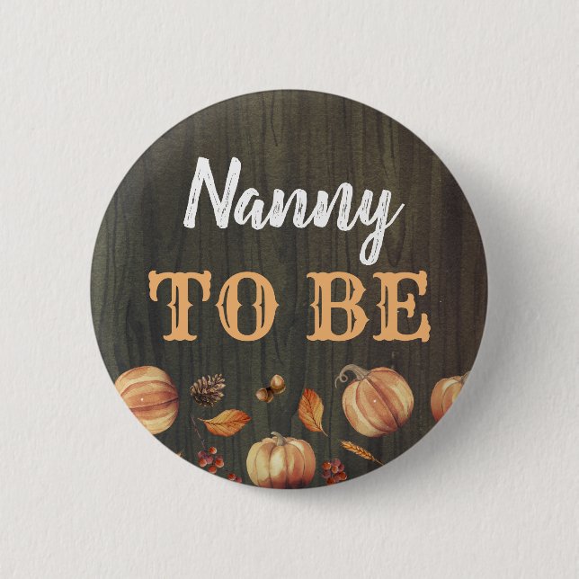 Badge Rond 5 Cm Nanny to Be Fall Citrouille Baby shower (Devant)