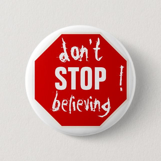 Badge Rond 5 Cm n'ARRÊTE pas de croire (Devant)