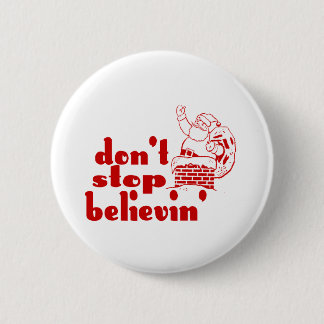 Badge Rond 5 Cm N'arrêtez pas le bouton de Believin