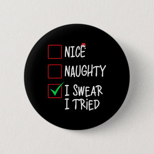 Badge Rond 5 Cm Naughty I Swear I Tried Christmas List Xmas S
