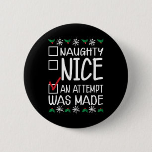 Badge Rond 5 Cm Naughty Ou Nice Drôle Une Tentative A Été Faite Ch