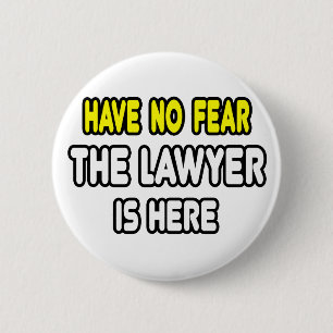Badge Rond 5 Cm N'Ayez Pas Peur, L'Avocat Est Ici