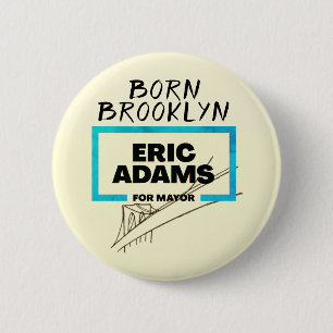 Badge Rond 5 Cm Né à Brooklyn : Eric Adams pour Mayor Button