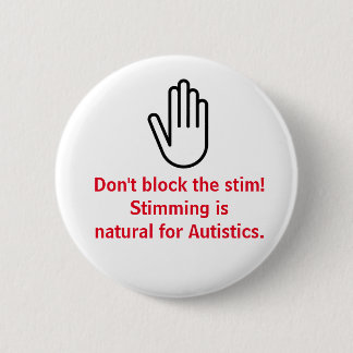 Badge Rond 5 Cm Ne bloquez pas le stim !