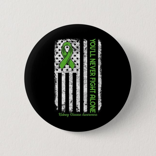 Badge Rond 5 Cm Ne combattez jamais seul drapeau Green Kidney Dise (Devant)