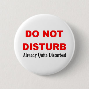 BADGE ROND 5 CM NE DÉRANGEZ PAS