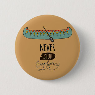 Badge Rond 5 Cm Ne jamais cesser d'explorer le canot
