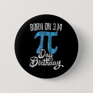 Badge Rond 5 Cm Né Le 3.14 Pi Jour Anniversaire 14 Mars Anniversai