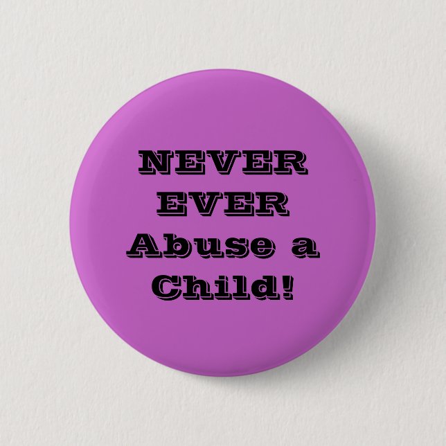 Badge Rond 5 Cm Ne maltraitez jamais un enfant ! (Devant)