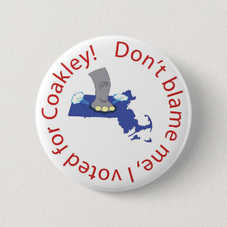 Badge Rond 5 Cm Ne me blâmez pas, j'a voté pour Coakley !