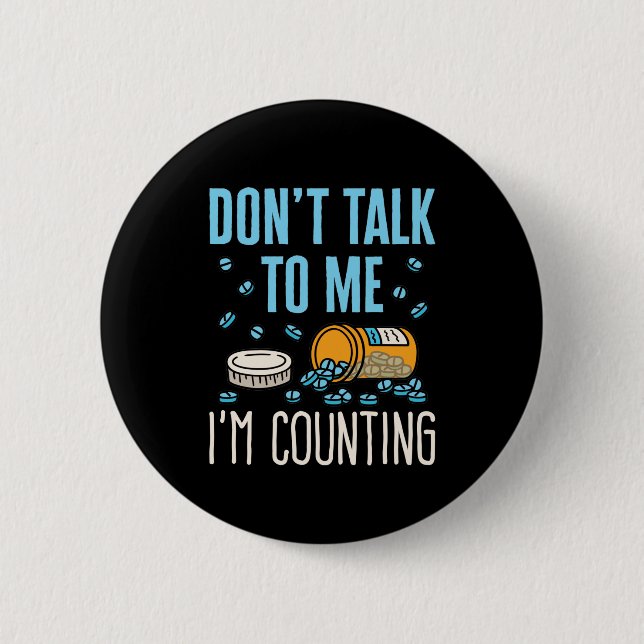 Badge Rond 5 Cm Ne me parle pas Je compte Pharmacy Pharmacienne (Devant)