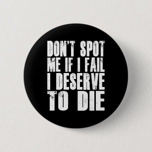 Badge Rond 5 Cm Ne me repère pas si j'échoue je mérite de mourir D