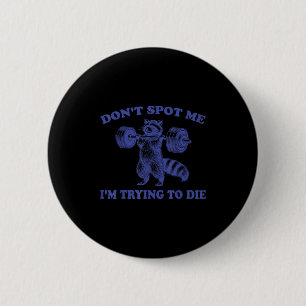 Badge Rond 5 Cm Ne me repérez pas, j'essaie de mourir drôle entraî
