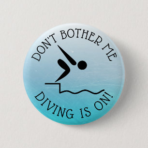 Badge Rond 5 Cm Ne m'embête pas, la PLONGÉE est sur le bouton Humo
