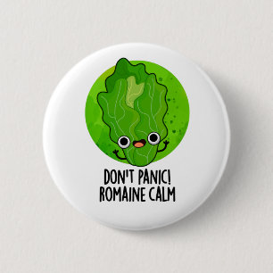 Badge Rond 5 Cm Ne paniquez pas Romaine Calm Funny Veggie Pun