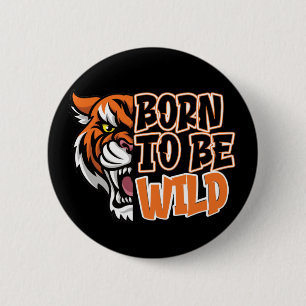 Badge Rond 5 Cm Né pour être sauvage - Tiger Art