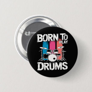 Badge Rond 5 Cm Né pour jouer de la batterie