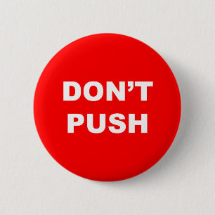 Badge Rond 5 Cm NE POUSSEZ PAS le bouton rouge