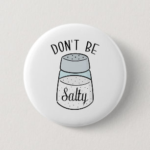 Badge Rond 5 Cm Ne sois pas salé