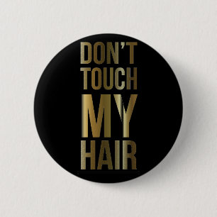 Badge Rond 5 Cm Ne touchez pas mes cheveux