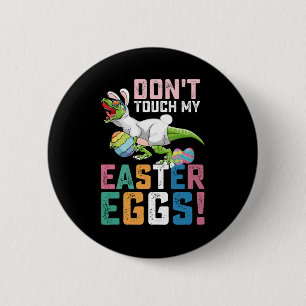 Badge Rond 5 Cm Ne touchez pas mes oeufs de Pâques à Rex Dinosaur