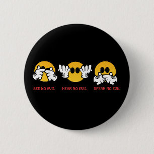 Badge Rond 5 Cm Ne voir l'aucun mal, n'entendez aucun mal, ne