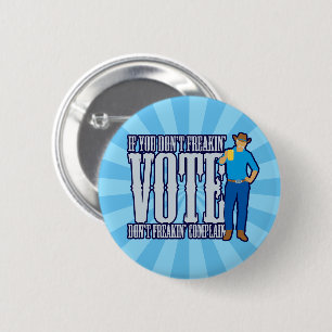 Badge Rond 5 Cm Ne votez pas Ne vous plaignez pas