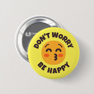 Badge Rond 5 Cm Ne vous inquiétez pas être heureux texte personnal