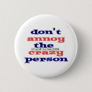 Badge Rond 5 Cm N'ennuyez pas le bouton fou de personnes