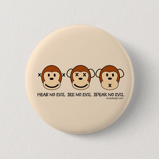 Badge Rond 5 Cm N'entendez aucun singe malin (Devant)