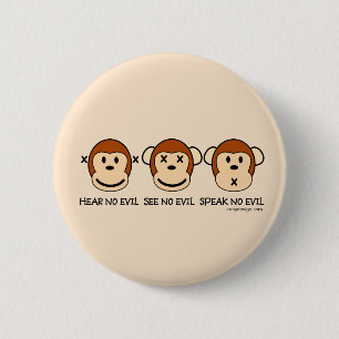 Badge Rond 5 Cm N'entendez aucun singe malin