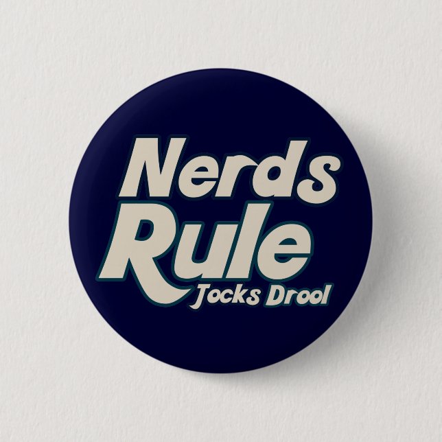 Badge Rond 5 Cm Nerds Règle Jocks Drool (Devant)