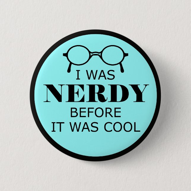 Badge Rond 5 Cm Nerdy Avant Il Était Bouton Cool (Devant)