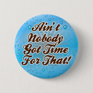 Badge Rond 5 Cm N'est personne heure obtenue pour cela !