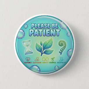 Badge Rond 5 Cm Neurodivergent Soyez Patient  Frutiger Aero