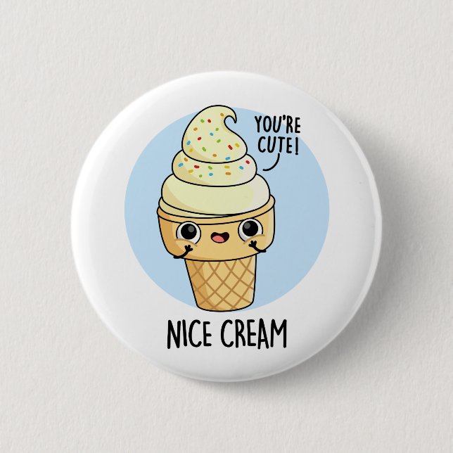 Badge Rond 5 Cm Nice Cream Funny Glace Cream Pun (Devant)