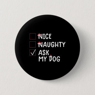 Badge Rond 5 Cm Nice Naughty Ask Chien mignon Noël