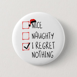 Badge Rond 5 Cm Nice Naughty I Regret Nothing Liste de Noël Père N