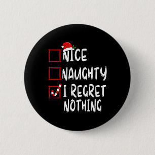 Badge Rond 5 Cm Nice Naughty I Regret Nothing Liste de Noël Père N
