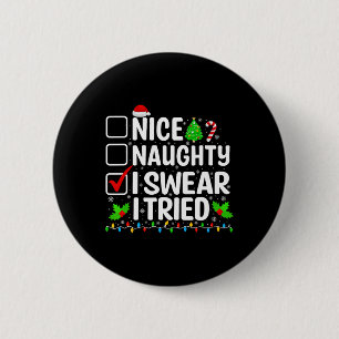 Badge Rond 5 Cm Nice Naughty Je jure J'Ai Essayé Noël Ados garçons