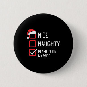 Badge Rond 5 Cm Nice Naughty List Le Blâmer Sur Ma Femme Noël