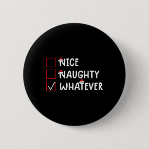 Badge Rond 5 Cm Nice Naughty Quoi que mignon Noël