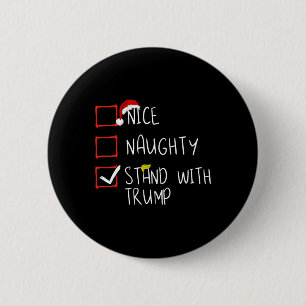 Badge Rond 5 Cm Nice Naughty Stand With Trump 2024 Funny Xmas Fami