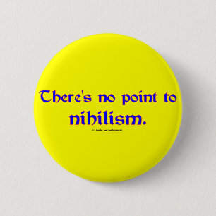 Badge Rond 5 Cm Nihilisme