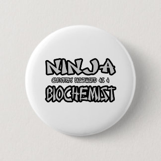 Badge Rond 5 Cm Ninja...Biochimiste
